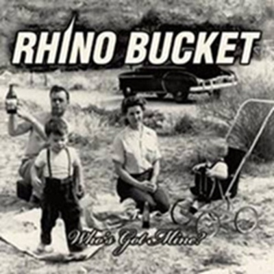 Rhino Bucket - Who's Got Mine? CD