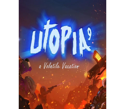 UTOPIA 9 - A Volatile Vacation