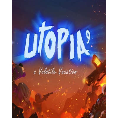 UTOPIA 9 - A Volatile Vacation