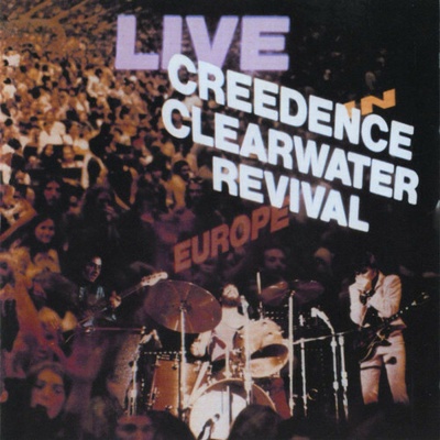 Creedence Clearwater Revival - Live In Europe CD