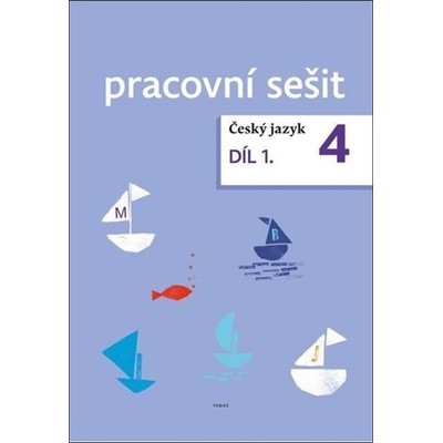 Český jazyk 4. ročník pracovní sešit 1. díl - Dagmar Chroboková, Zdeněk Topil, Kristýna Tučková