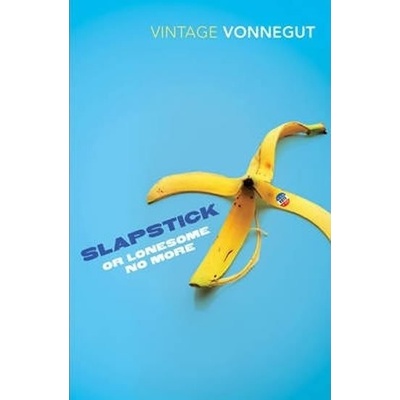 SLAPSTICK OR LONESOME NO MORE - VONNEGUT, K.