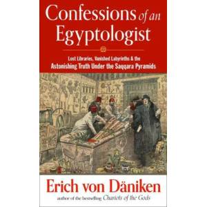 Confessions of an Egyptologist | Erich (Erich von Daniken) von Daniken (ISBN: 9781632651914)