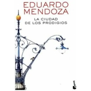 La ciudad de los prodigios | Eduardo Mendoza (ISBN: 9788432225871)