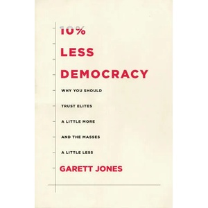 10% Less Democracy | Garett Jones (ISBN: 9781503628977)