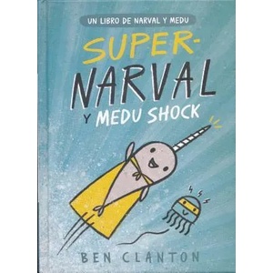 SUPER NARVAL Y MEDU SHOCK | BEN CLANTON (ISBN: 9788426145253)