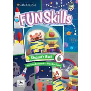 Fun Skills Level 6/Flyers Student's Book with Home Booklet and Mini Trainer with Downloadable Audio (ISBN: 9781108563833)