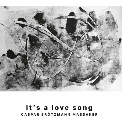 Caspar Brötzmann Massaker - IT'S A LOVE SONG Vinyl