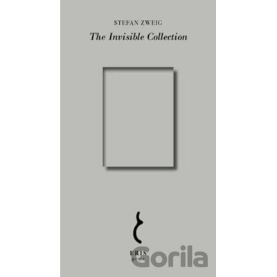 The Invisible Collection - Stefan Zweig