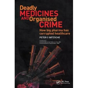 Deadly Medicines and Organised Crime | Peter C Gřtzsche (2013)