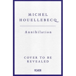 Annihilation | Michel Houellebecq (ISBN: 9781035026401)