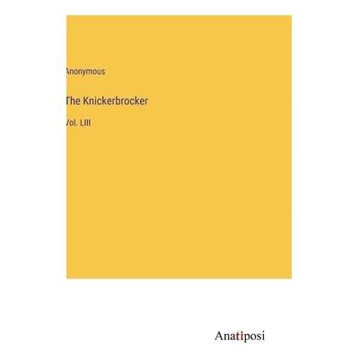 The Knickerbrocker: Vol. LIII" - ""