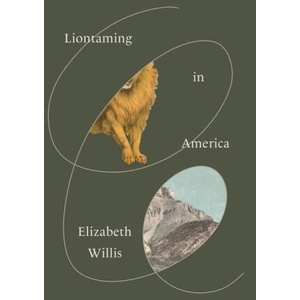 Liontaming in America | Willis, Elizabeth (ISBN: 9780811238632)