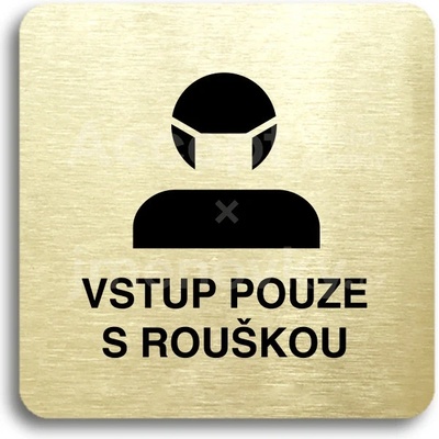 ACCEPT Piktogram vstup pouze s rouškou III - zlatá tabulka - černý tisk bez rámečku