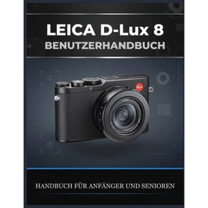 Leica D-Lux 8 BENUTZERHANDBUCH | Valerie D. Powell (2026)