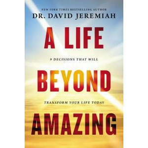 Life Beyond Amazing | Dr David Jeremiah (ISBN: 9780785221449)