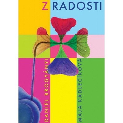 Z radosti - Maja Kadlečíková, Daniel Brogyányi