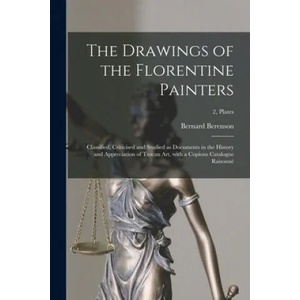 Drawings of the Florentine Painters | Bernard 1865-1959 Berenson (ISBN: 9781014900289)