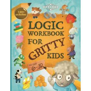 Logic Workbook for Gritty Kids | Dan Allbaugh, Anil Yap (ISBN: 9781735770833)
