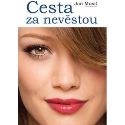 Cesta za nevěstou - Jan Musil