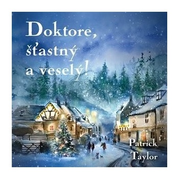 Doktore, šťastný a veselý! - Patrick Taylor