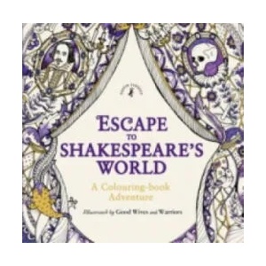 Escape to Shakespeare's World: A Colouring Book Adventure (2016)