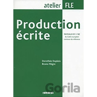 PRODUCTION ECRITE B1/B2 - DUPREIX, D., MEGRE, B.
