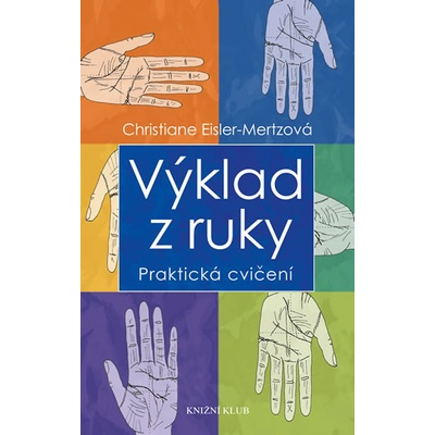 Výklad z ruky - Praktická cvičení - Christiane Eisler-Mertzová