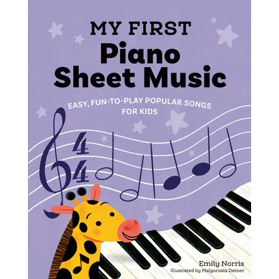 My First Piano Sheet Music Easy, Fun-To-Play Popular Songs for Kids Norris Emily