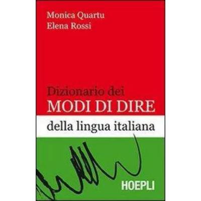 Dizionario dei modi di dire della lingua italiana | Monica Quartu, Elena Rossi