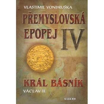 Přemyslovská epopej IV. - Vlastimil Vondruška