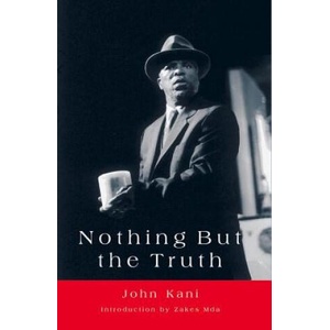 Nothing but the Truth | John Kani (ISBN: 9781868143894)