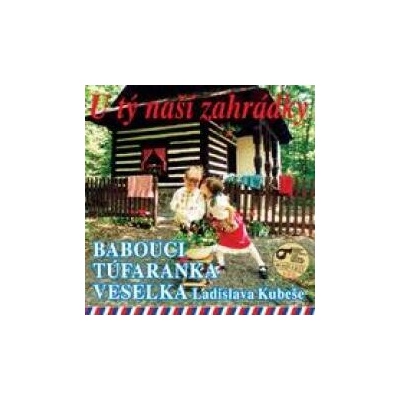 Babouci/Túfaranka/Veselka - U týnaší zahrádky CD