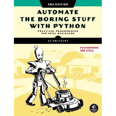 Automate the Boring Stuff with Python, 3rd Edition (SWEIGART AL)(Brožovaná)