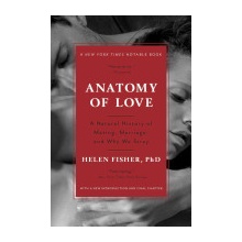 Fisher , Helen: Anatomy of Love - A Natural History of Mating, Marriage, and