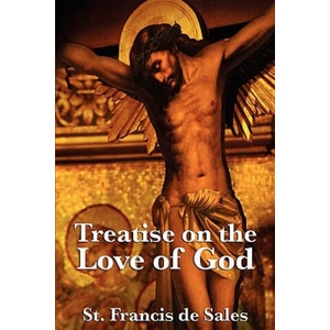 Treatise on the Love of God | St Francis De Sales (ISBN: 9781617202988)