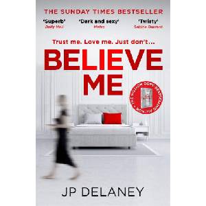 Believe Me | JP Delaney (ISBN: 9781529426380)
