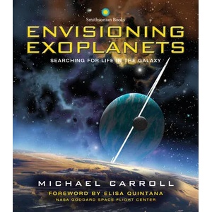 Envisioning Exoplanets: Searching for Life in the Galaxy | Elisa Quintana, Ron Miller (ISBN: 9781588346919)