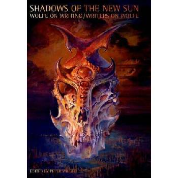 Image 1 of Shadows of the New Sun: Wolfe on Writing/Writers on Wolfe | Peter Wright