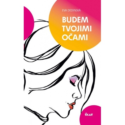 Budem tvojimi očami - Eva Dedinská
