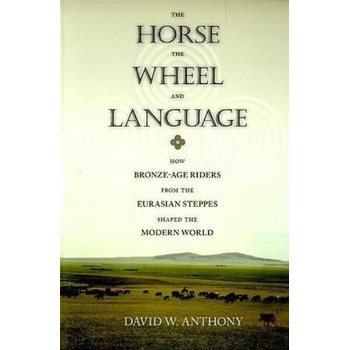 The Horse, the Wheel, and Language - D. Anthony