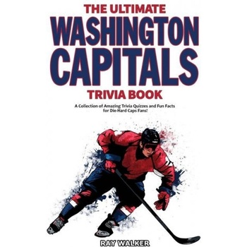 Ultimate Washington Capitals Trivia Book