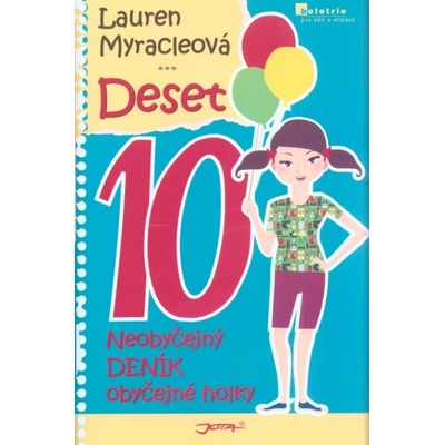 Deset. Neobyčejný deník obyčejné holky Lauren Myracleová Jota