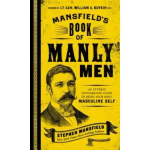 Mansfield's Book of Manly Men | Stephen Mansfield (2013)