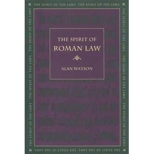 Spirit of Roman Law | Alan Watson (ISBN: 9780820330617)