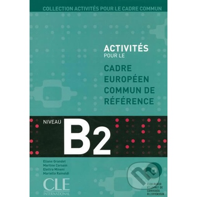 Activités pour le CECR B2: Livre + corrigés + Audio CDs - Cle International - ACTIVITES POUR LE CADRE EUROPEEN COMUN DE REFERENCE B2: Accompagne du livret de Corriges