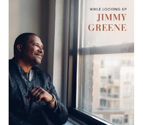 While Looking Up - Jimmy Greene CD