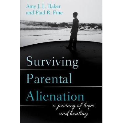 Surviving Parental Alienation: A Journey of Hope and Healing Baker Amy J. L.Paperback