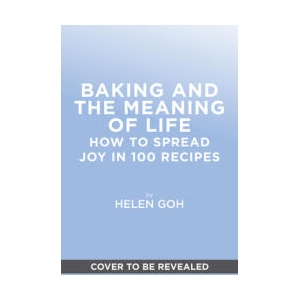 Baking and the Meaning of Life | GOH HELEN (ISBN: 9781419787621)