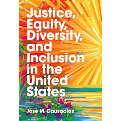 Justice, Equity, Diversity, and Inclusion in the United States